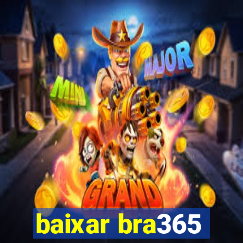 baixar bra365